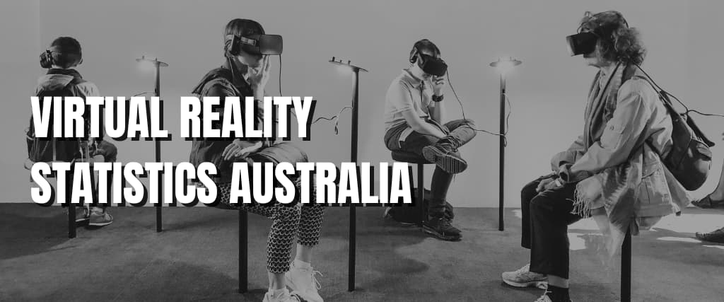 Virtual Reality Statistics Australia