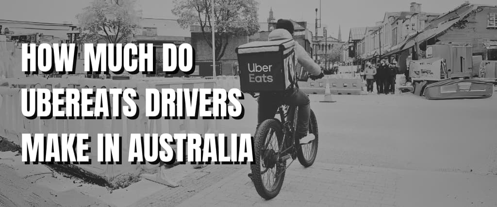 HOW MUCH DO UBEREATS DRIVERS MAKE IN AUSTRALIA.
