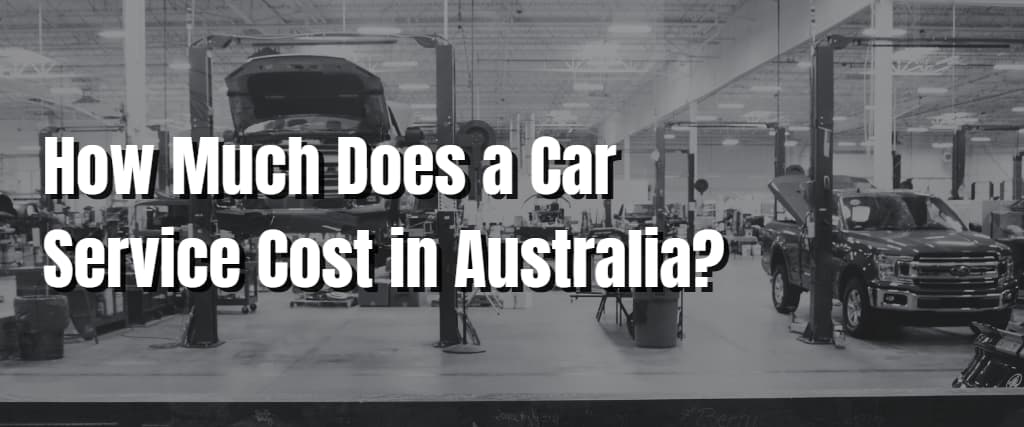 How Much Does Car Service Cost Australia