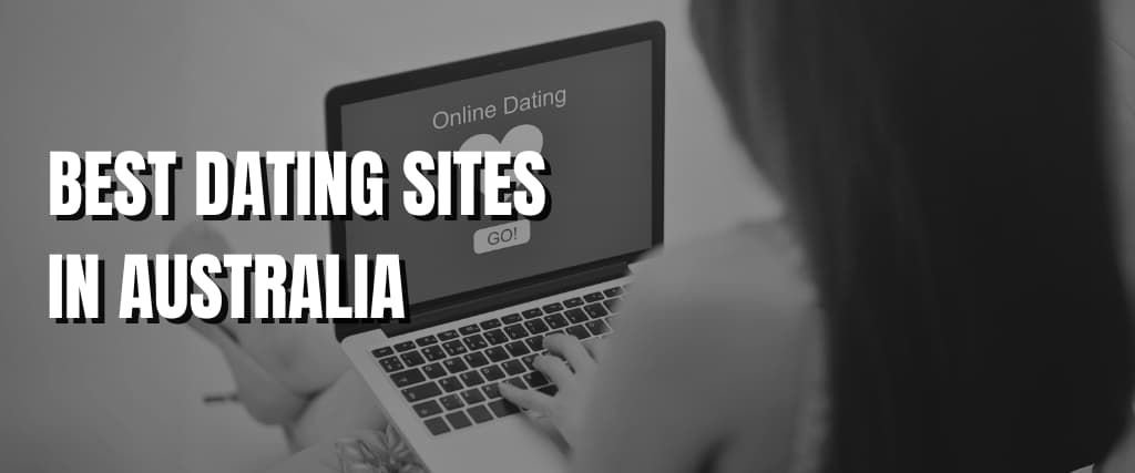 BEST DATING SITES IN AUSTRALIA