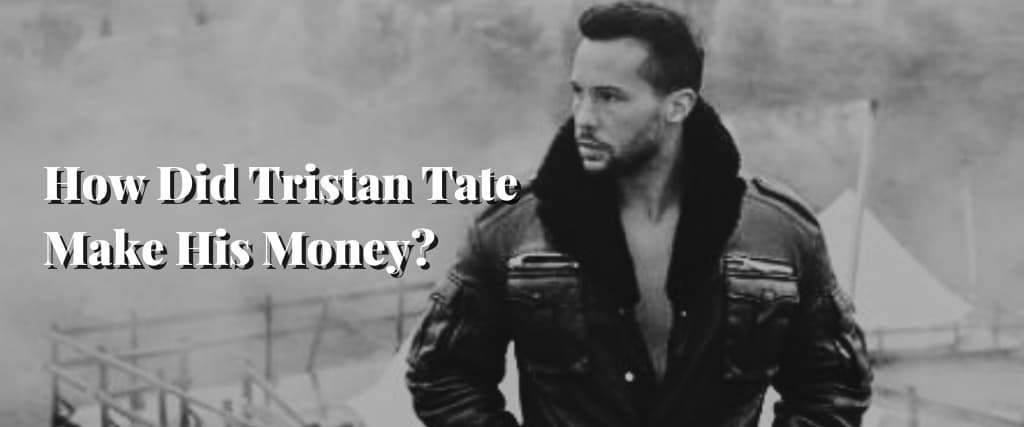 Tristan Tate Net Worth Accumulate Australia