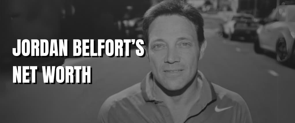 JORDAN BELFORT’S NET WORTH