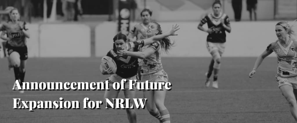 Announcement of Future Expansion for NRLW