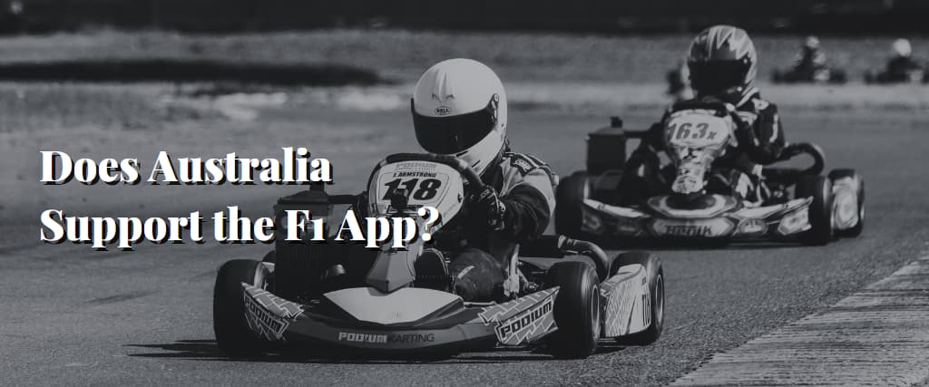 Does Australia Support the F1 App