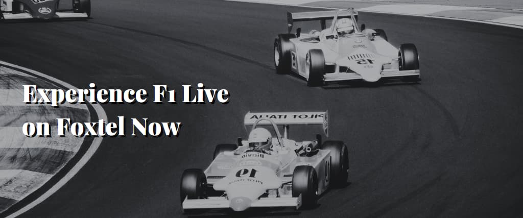 Experience F1 Live on Foxtel Now