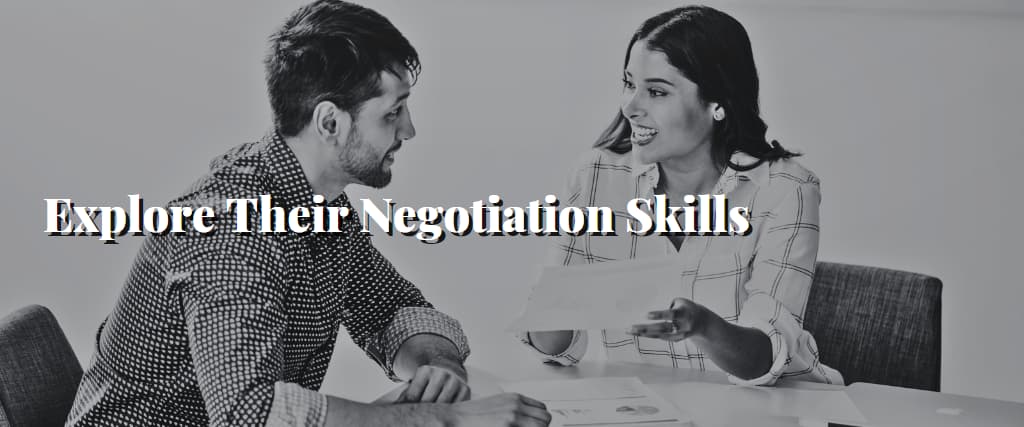 Explore Their Negotiation Skills