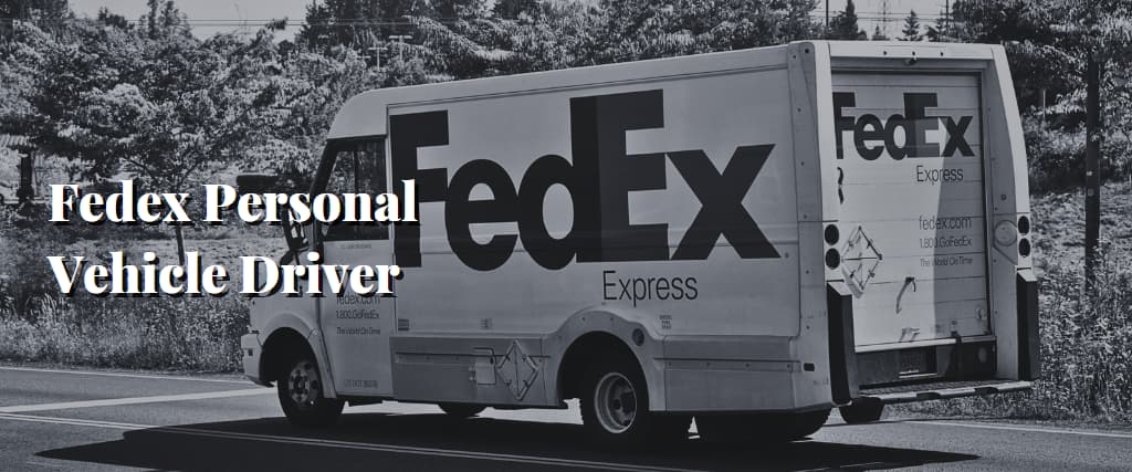 Fedex Personal Vehicle Driver