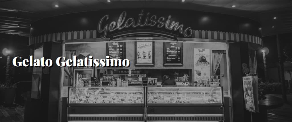 Gelato Gelatissimo