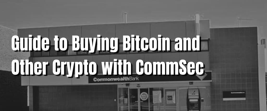 Guide to Buying Bitcoin and Other Crypto with CommSec