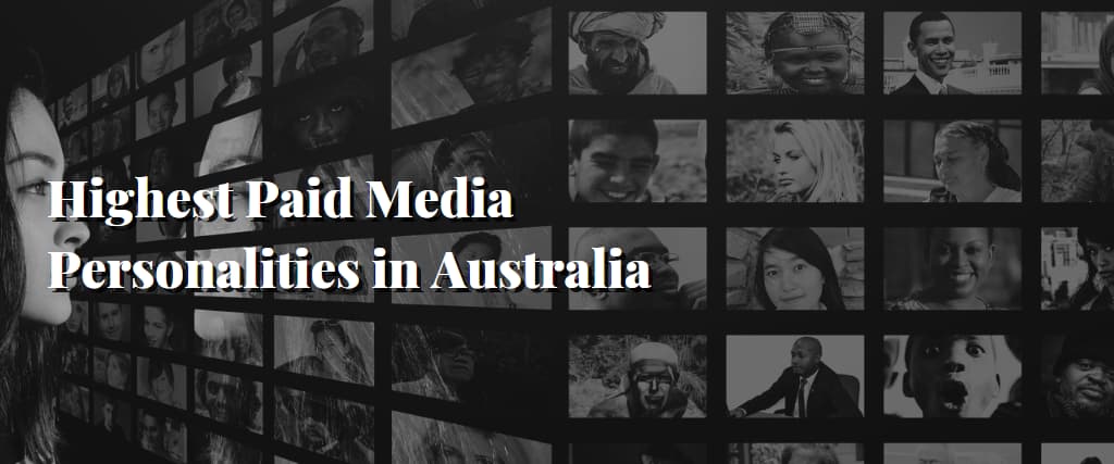 Highest Paid Media Personalities in Australia