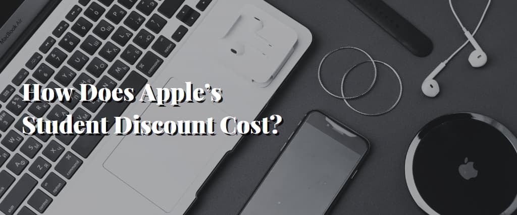 How Does Apple’s Student Discount Cost