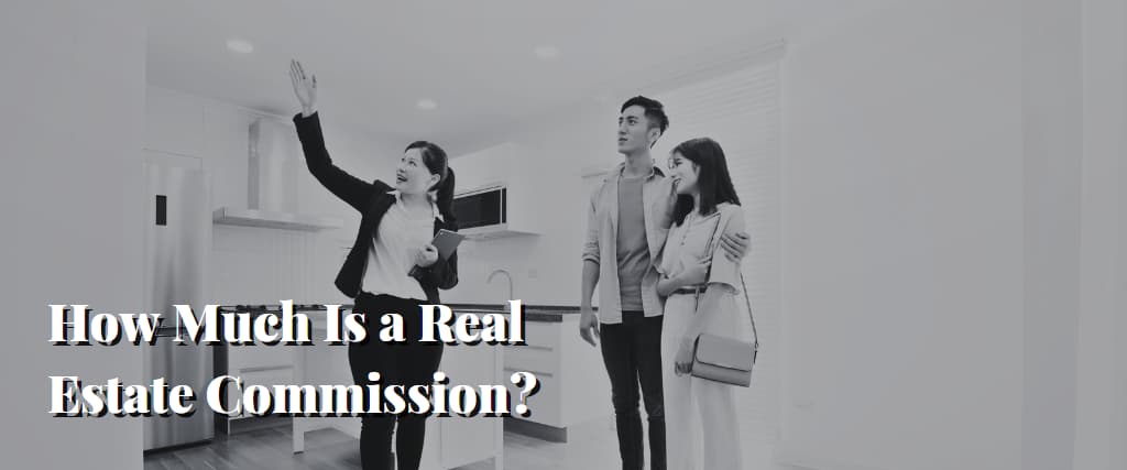 How Much Is a Real Estate Commission