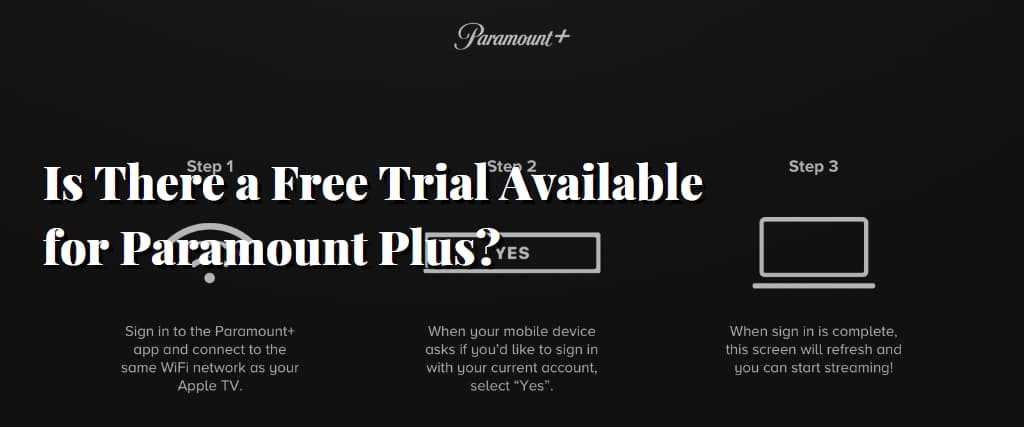 Is There a Free Trial Available for Paramount Plus