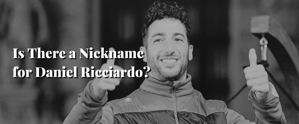 Is There a Nickname for Daniel Ricciardo