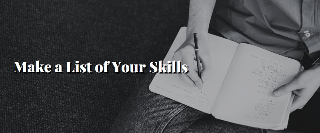 Make a List of Your Skills