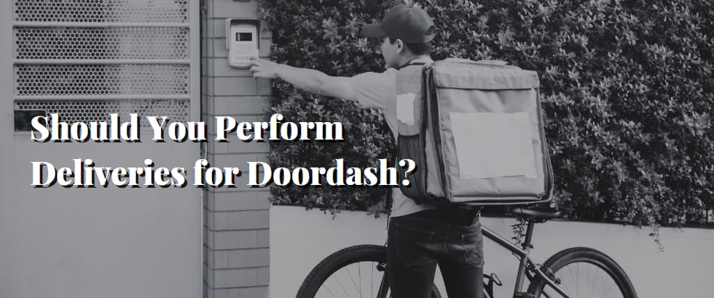 Should You Perform Deliveries for Doordash