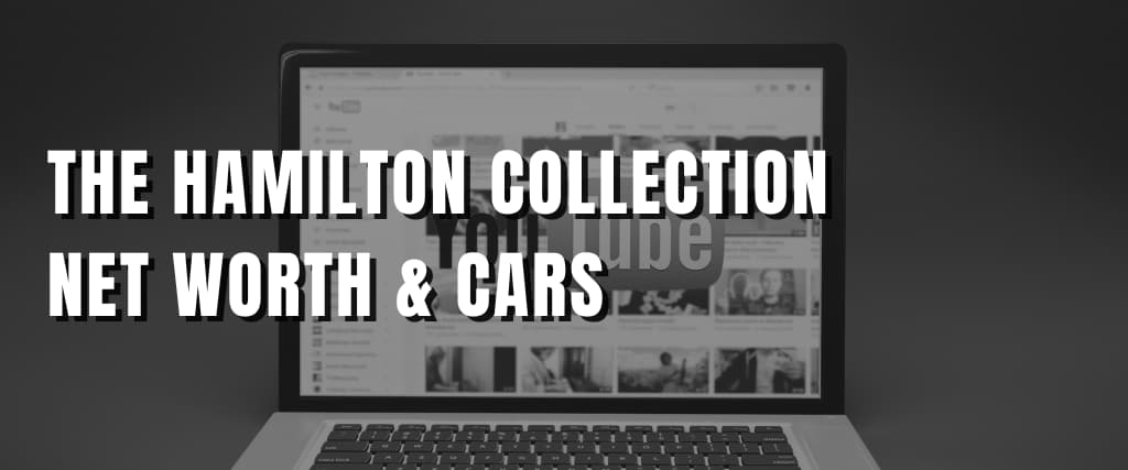 THE HAMILTON COLLECTION NET WORTH & CARS