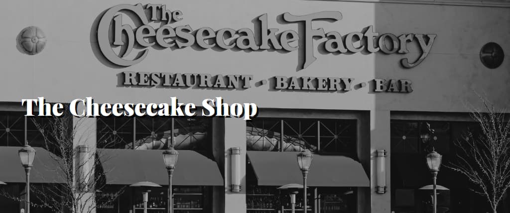 The Cheesecake Shop