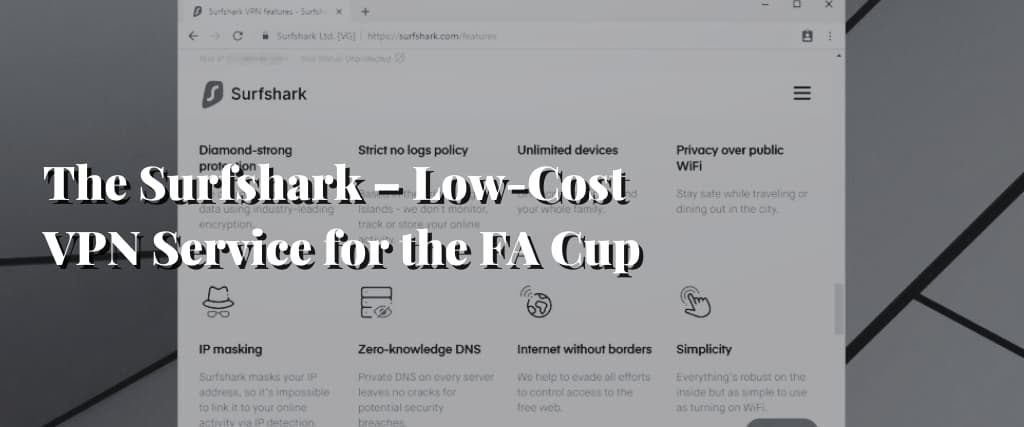 The Surfshark – Low-Cost VPN Service for the FA Cup