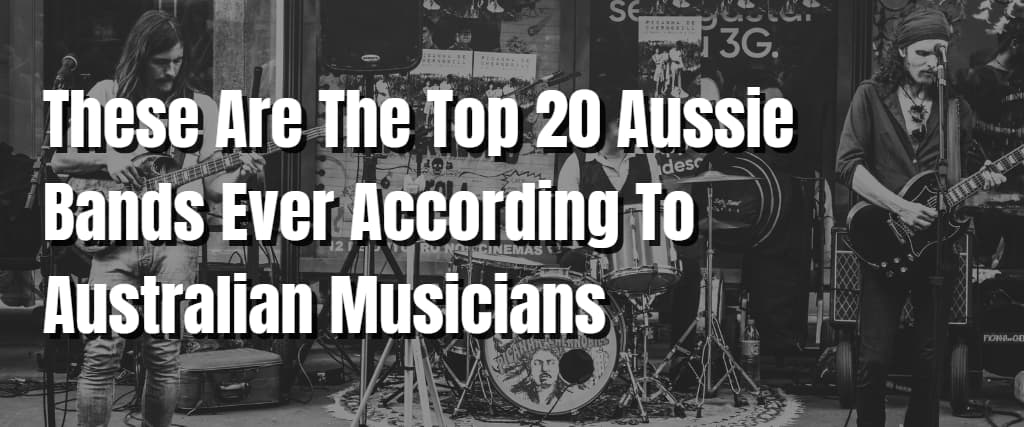 These Are The Top 20 Aussie Bands Ever According To Australian Musicians