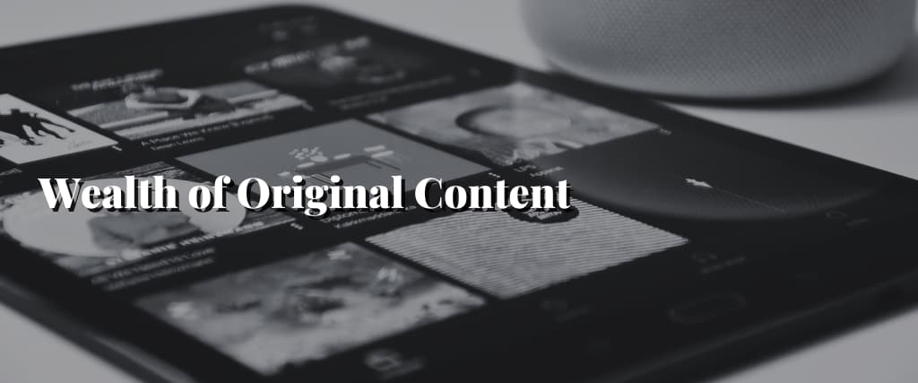 Wealth of Original Content