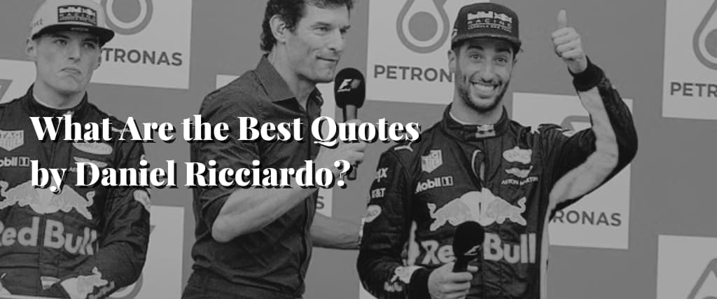 What Are the Best Quotes by Daniel Ricciardo