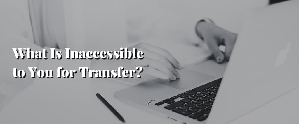 What Is Inaccessible to You for Transfer