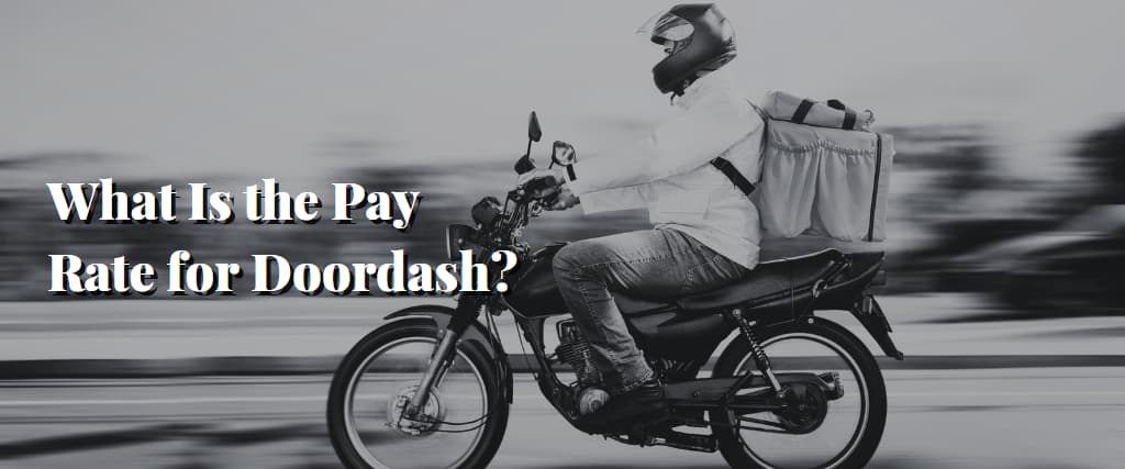 What Is the Pay Rate for Doordash