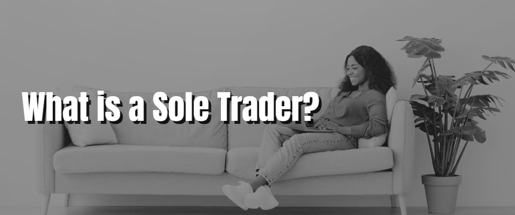 What is a Sole Trader