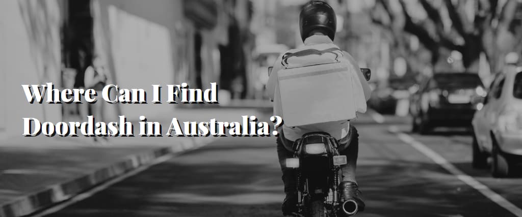 Where Can I Find Doordash in Australia