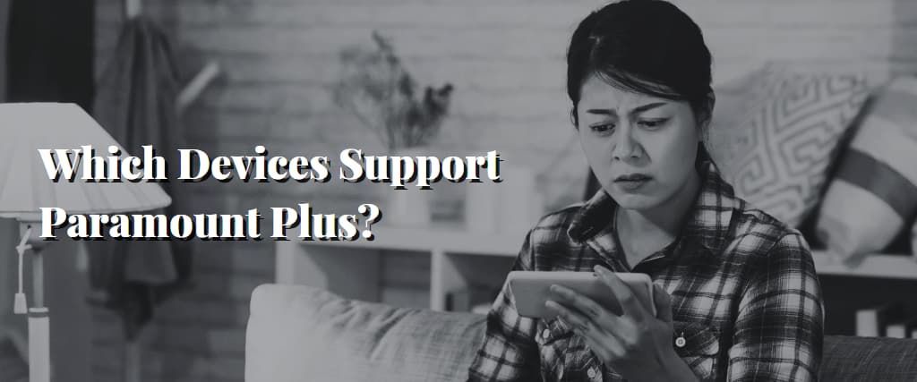 Which Devices Support Paramount Plus