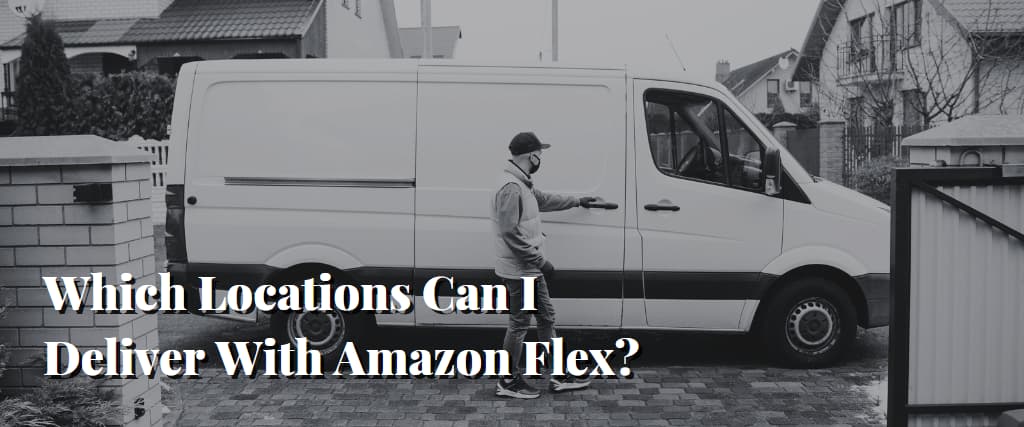 Which Locations Can I Deliver With Amazon Flex