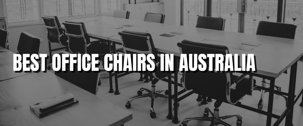 BEST OFFICE CHAIRS IN AUSTRALIA