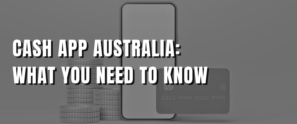 CASH APP AUSTRALIA WHAT YOU NEED TO KNOW