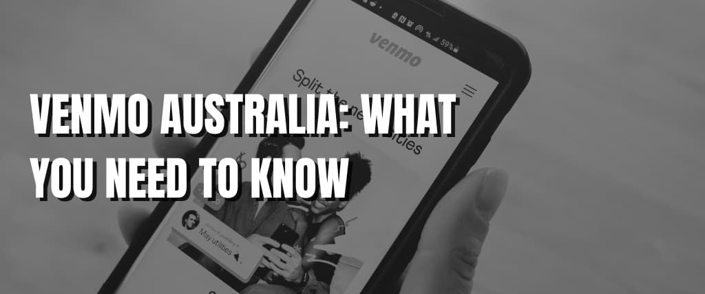 VENMO AUSTRALIA WHAT YOU NEED TO KNOW