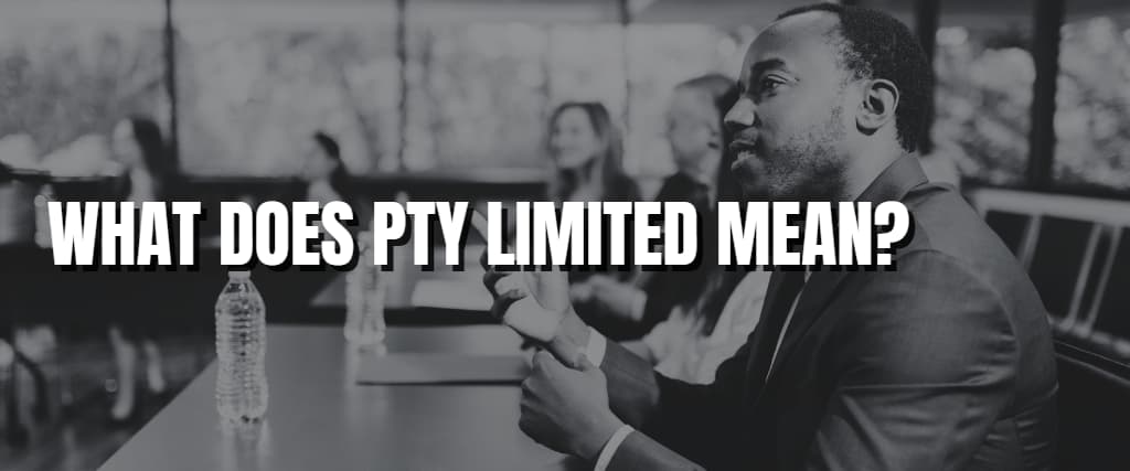 WHAT DOES PTY LIMITED MEAN