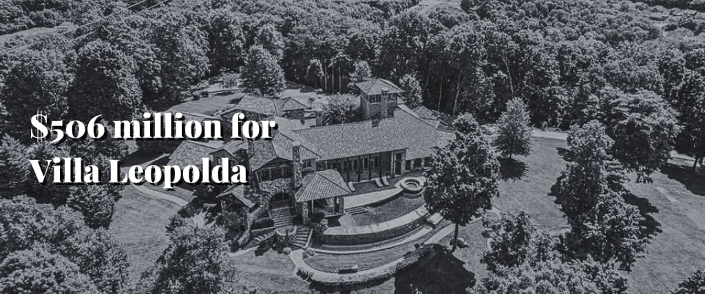 $506 million for Villa Leopolda