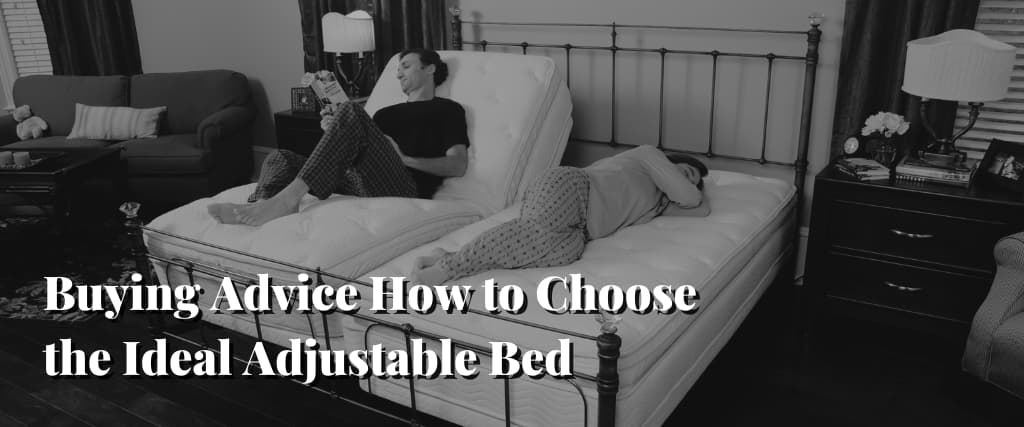 Buying Advice How to Choose the Ideal Adjustable Bed