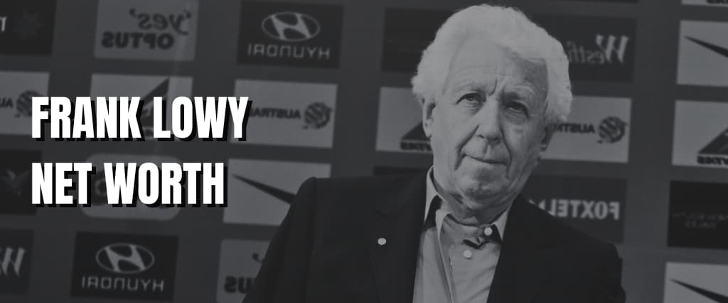 FRANK LOWY NET WORTH