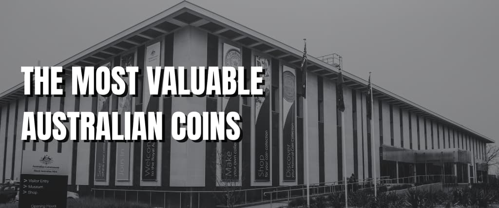 THE MOST VALUABLE AUSTRALIAN COINS