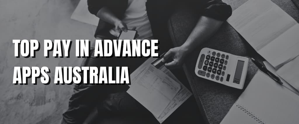 TOP PAY IN ADVANCE APPS AUSTRALIA