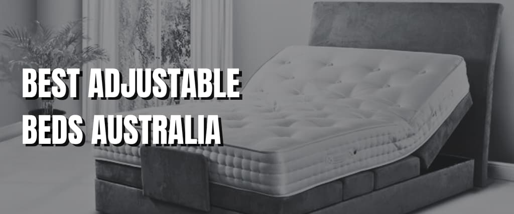 BEST ADJUSTABLE BEDS AUSTRALIA