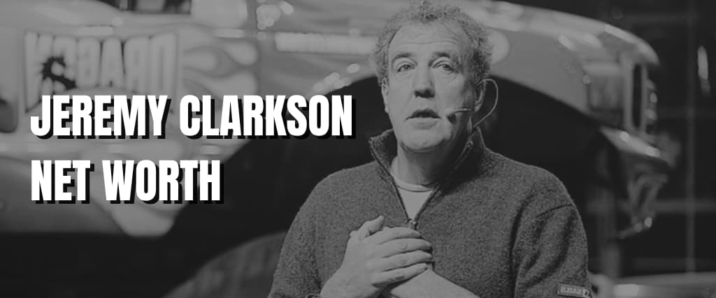 JEREMY CLARKSON NET WORTH