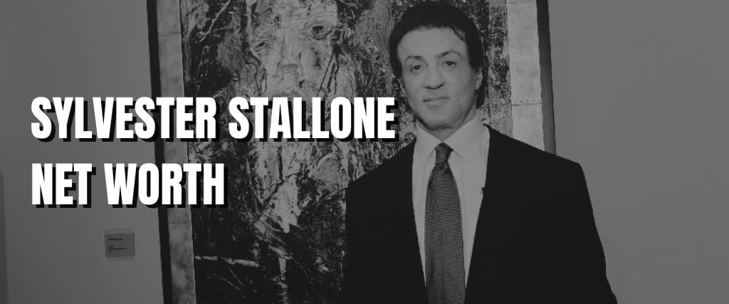 SYLVESTER STALLONE NET WORTH