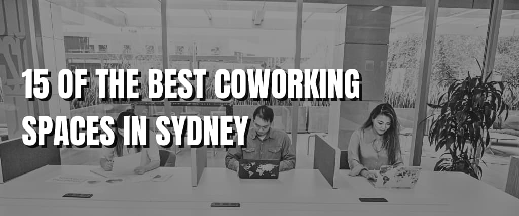 15 OF THE BEST COWORKING SPACES IN SYDNEY