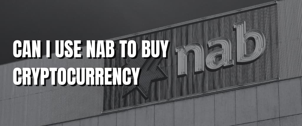 CAN I USE NAB TO BUY CRYPTOCURRENCY