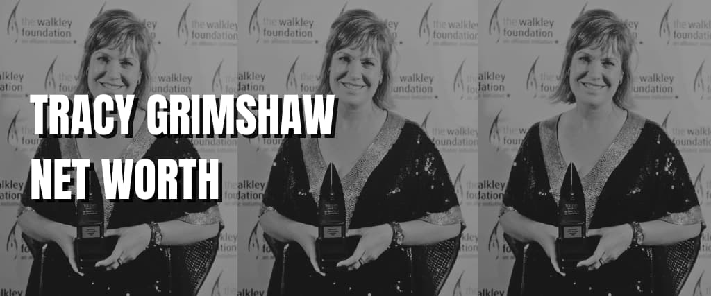 TRACY GRIMSHAW NET WORTH